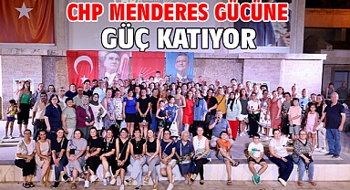 CHP Menderes Gücüne Güç Katıyor