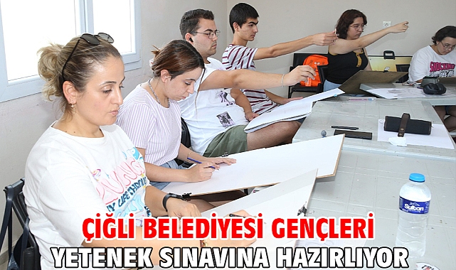 Çiğli Belediyesi Gençleri Yetenek Sınavına Hazırlıyor