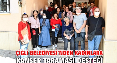 Çiğli Belediyesi’nden Kadınlara Kanser Taraması Desteği