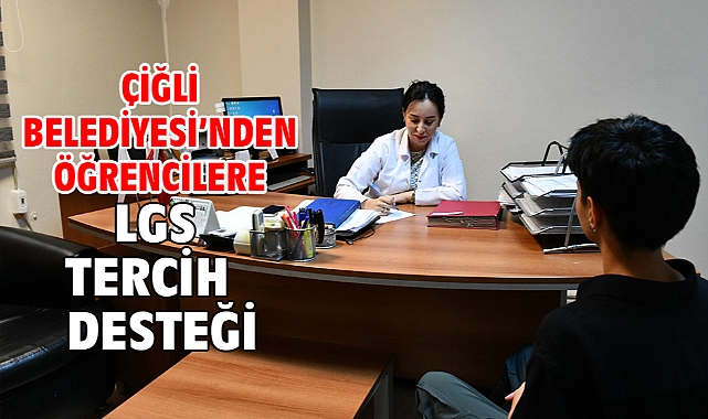 Çiğli Belediyesi’nden Öğrencilere LGS Tercih Desteği