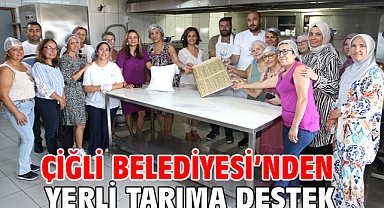 Çiğli Belediyesi’nden yerli tarıma destek