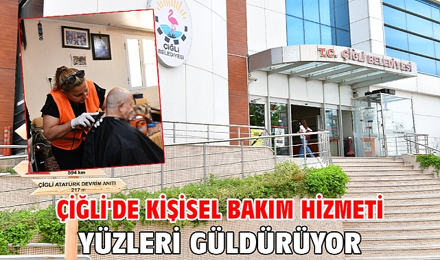 Çiğli'de Kişisel Bakım Hizmeti Yüzleri Güldürüyor