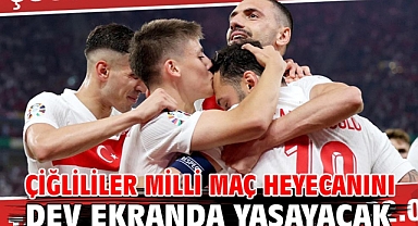 Çiğlililer Milli Maç Heyecanını Dev Ekranda Yaşayacak