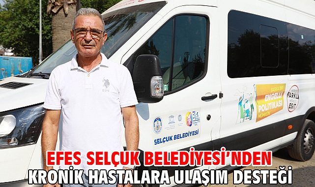 Efes Selçuk Belediyesi’nden kronik hastalara ulaşım desteği