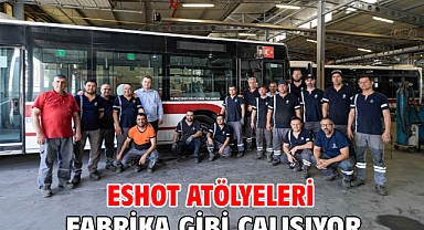 ESHOT atölyeleri fabrika gibi çalışıyor