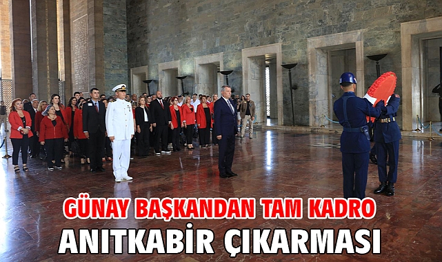 Günay Başkandan Tam Kadro Anıtkabir Çıkarması