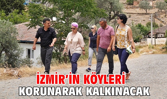 İzmir’in köyleri korunarak kalkınacak