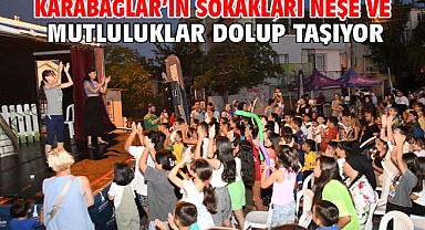 Karabağlar’ın sokakları neşe ve mutluluklar dolup taşıyor!