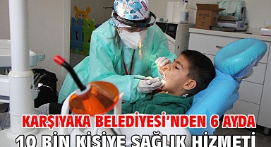 Karşıyaka Belediyesi’nden 6 ayda 10 bin kişiye sağlık hizmeti