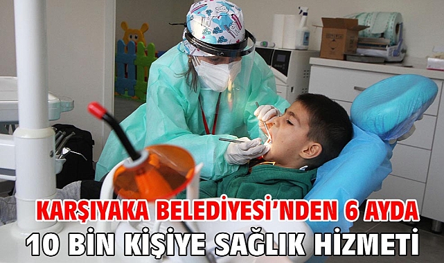 Karşıyaka Belediyesi’nden 6 ayda 10 bin kişiye sağlık hizmeti