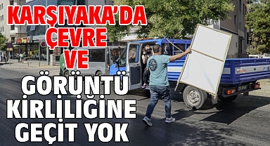 Karşıyaka’da çevre ve görüntü kirliliğine geçit yok