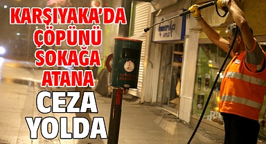 Karşıyaka’da çöpünü sokağa atana ceza yolda