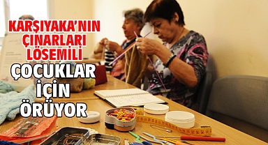Karşıyaka’nın çınarları lösemili çocuklar için örüyor