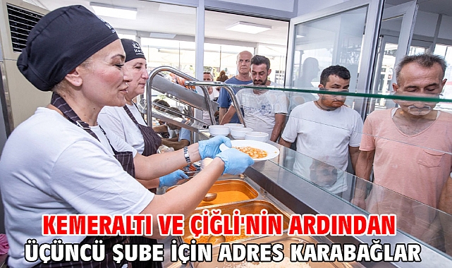 Kemeraltı ve Çiğli'nin ardından üçüncü şube için adres Karabağlar