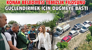 Konak Belediyesi temizlik filosunu güçlendirmek için düğmeye bastı
