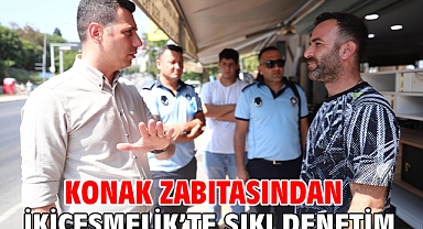 Konak zabıtasından İkiçeşmelik’te sıkı denetim