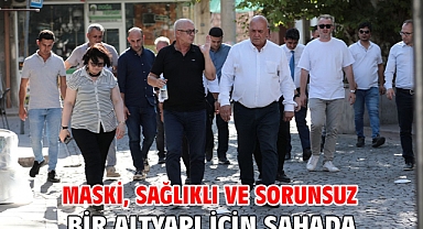 MASKİ, Sağlıklı ve Sorunsuz Bir Altyapı İçin Sahada