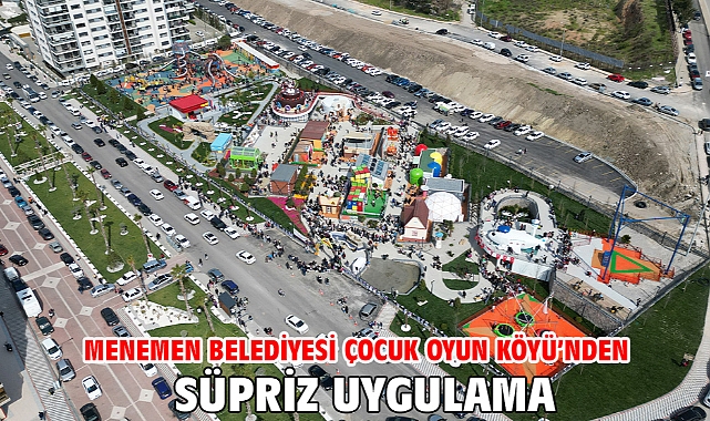 Menemen Belediyesi Çocuk Oyun Köyü’nden süpriz uygulama