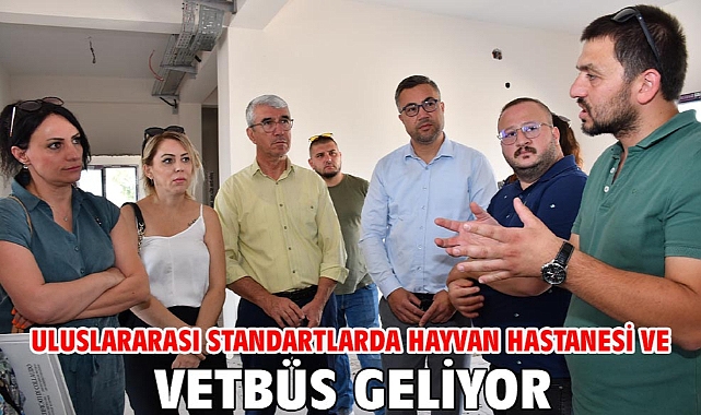 Uluslararası Standartlarda Hayvan Hastanesi ve Vetbüs Geliyor