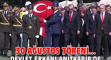 30 Ağustos töreni... Devlet Erkanı Anıtkabir'de