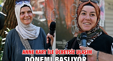 Anne Kart İle Ücretsiz Ulaşım Dönemi Başlıyor
