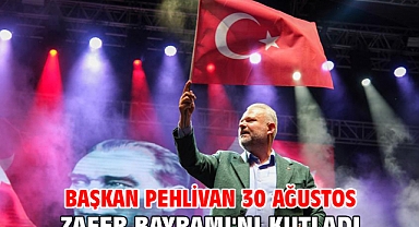 Başkan Pehlivan 30 Ağustos Zafer Bayramı'nı kutladı