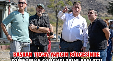 Başkan Tugay yangın bölgesinde iyileştirme çalışmalarını başlattı