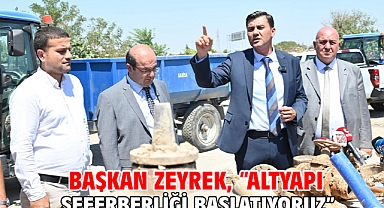 Başkan Zeyrek, “Altyapı seferberliği başlatıyoruz”