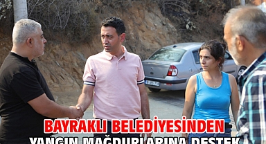 Bayraklı Belediyesinden yangın mağdurlarına destek