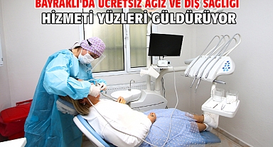Bayraklı'da ücretsiz ağız ve diş sağlığı hizmeti yüzleri güldürüyor