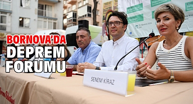 Bornova’da deprem forumu