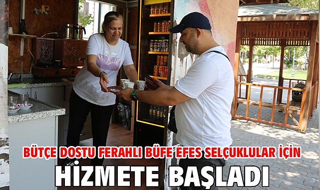 Bütçe Dostu Ferahlı Büfe Efes Selçuklular İçin Hizmete Başladı