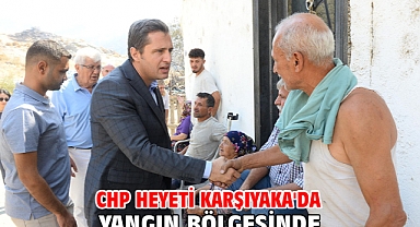 CHP HEYETİ KARŞIYAKA'DA YANGIN BÖLGESİNDE
