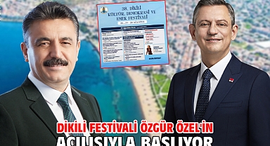 Dikili Festivali Özgür Özel'in açılışıyla başlıyor
