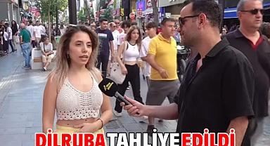 Dilruba tahliye edildi