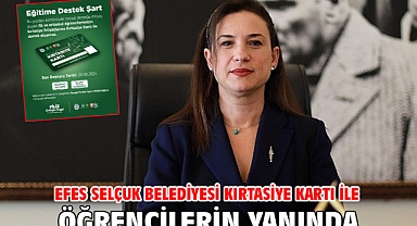 Efes Selçuk Belediyesi Kırtasiye Kartı ile Öğrencilerin Yanında