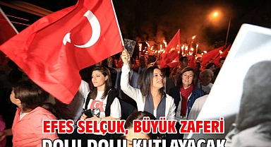 Efes Selçuk, Büyük Zaferi dolu dolu kutlayacak