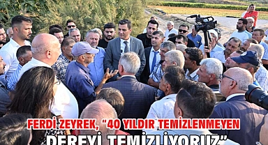 Ferdi Zeyrek, “40 Yıldır Temizlenmeyen Dereyi Temizliyoruz”