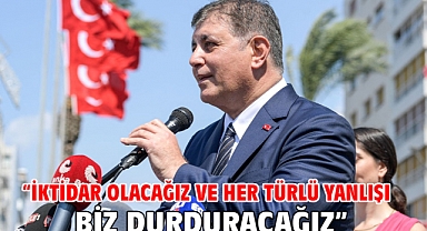 “İktidar olacağız ve her türlü yanlışı biz durduracağız”