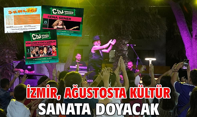 İzmir, ağustosta kültür sanata doyacak