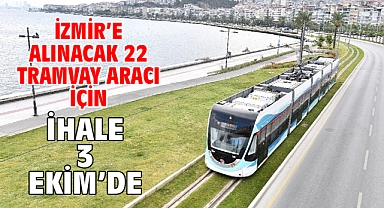 İzmir’e alınacak 22 tramvay aracı için ihale 3 Ekim’de