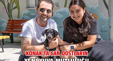 Konak’ta can dostların yeni yuva mutluluğu