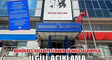 Menderes Belediyesi'nden Silahlı Saldırıyla İlgili Açıklama