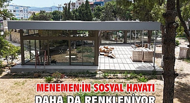 Menemen'in sosyal hayatı daha da renkleniyor