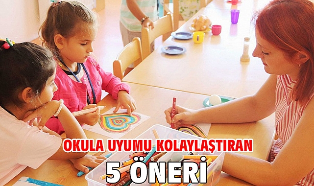 Okula uyumu kolaylaştıran 5 öneri