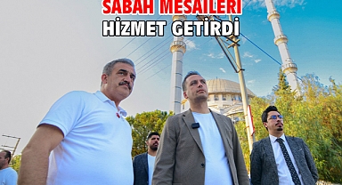 Sabah mesaileri hizmet getirdi