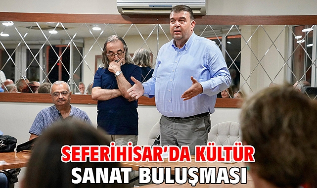 Seferihisar’da kültür sanat buluşması