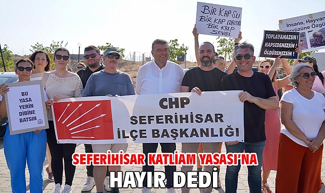Seferihisar Katliam Yasası’na hayır dedi