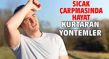 SICAK ÇARPMASINDA HAYAT KURTARAN YÖNTEMLER