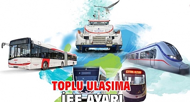 Toplu ulaşıma İEF ayarı